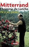 Mitterrand L'homme De Latche