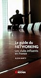 Le Guide Du Networking Les Clubs Influents De France
