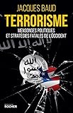 Terrorisme Mensonges Politiques Et Stratgies Fatales De Loccident