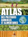 Atlas des politiques agricoles et alimentaires: Comment nourrir la planète ?