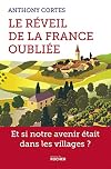 Le réveil de la France oubliée: Et si notre avenir était dans les villages ?