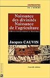 Naissance Des Divinit%C3%A9s, Naissance De L'agriculture : La R%C3%A9volution Des Symboles Au N%C3%A9olithique