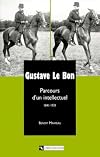 Gustave Le Bon : parcours d'un intellectuel, 1841-1931