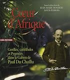 Coeur D'afrique. Gorilles, Cannibales Et Pygm%C3%A9es