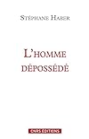 L’homme dépossédé: Une tradition critique, de Marx à Honneth