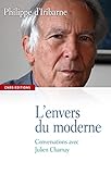L'envers Du Moderne   Conversations Avec Julien Charnay