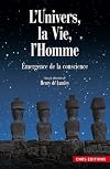 L'Univers, la Vie, l'Homme : Emergence de la conscience
