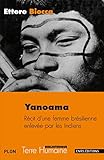Yanoama. R%C3%A9cit D'une Femme Br%C3%A9silienne Enlev%C3%A9e Par Les Indiens