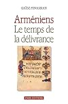 Arméniens : le temps de la délivrance