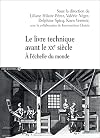 Le livre technique avant le XX&egrave;me si&egrave;cle &agrave; l'&eacute;chelle du monde (Alpha) (French Edition)