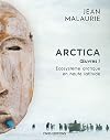 Arctica : œuvres I. Écosystème arctique en haute latitude