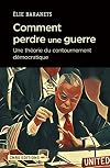 Comment perdre une guerre - Une théorie du contournement démocratique