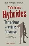 Thorie Des Hybrides Terrorisme Et Crime Organis
