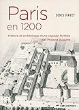 Paris En 1200 Histoire Et Arch%C3%A9ologie D'une Capitale Fortifi%C3%A9e Par Philippe Auguste