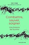 Combattre, sauver, soigner: une histoire de fourmis