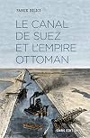 Le Canal de Suez et l'Empire ottoman