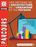 Les Mtiers De Larchitecture De Lurbanisme Et Du Paysage