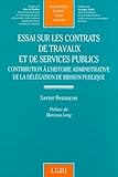 Essai Sur Les Contrats De Travaux Et Des Services Publics Contribution Lhistoire Administrative De La Dlgation De Mission Mublique