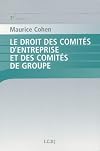 Le droit des comités d'entreprise et des comités de groupe