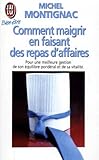 Comment Maigrir En Faisant Des Repas D'affaires. Pour Une Meilleure Gestion De Son %C3%A9quilibre Pond%C3%A9ral Et De Sa Vitalit%C3%A9