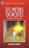 Les Pr%C3%AAtres Exorcistes : Enqu%C3%AAte Et T%C3%A9moignages