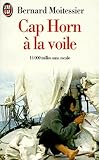Cap Horn A La Voile. 14 000 Milles Sans Escale