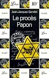 Le procès Papon: Histoire d'une ignominie ordinaire au service de l'Etat