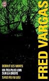 Fred Vargas Coffret 3 Volumes Un Peu Plus Loin Sur La Droite Debout Les Morts Sans Feu Ni Lieu
