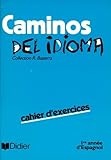 Caminos Del Idioma 1re Anne Despagnol Cahier Dexercices