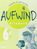Allemand 6e Aufwind Cahier Dactivits