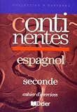 Continentes Espagnol Seconde Lv2 Cahier Dexercices