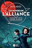 Les Mondes De L'alliance, L'ombre Blanche   Tome 1