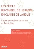 Les Outils Du Conseil De L'europe En Classe De Langue : Cadre Europ%C3%A9en Commun Et Portfolios