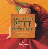 La Toute Petite Petite Bonne Femme