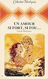 Un Amour Si Fort Si Fou Collection Collection Harlequin N 436