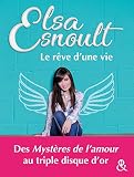 Le Rve Dune Vie Dcouvrez Le Parcours De La Chanteuse Retrouvez Elsa Esnoult Dans Danse Avec Stars 