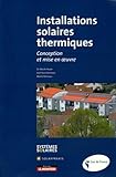 Installations Solaires Thermiques: Conception Et Mise En Oeuvre