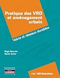 Pratique Des Vrd Et Am%C3%A9nagement Urbain: Voirie Et R%C3%A9seaux Durables