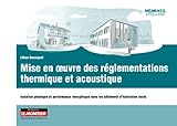 Mise En Oeuvre Des Rglementations Thermique Et Acoustique Isolation Phonique Et Performance Nergtique Dans Les Btiments Dhabitation Neufs