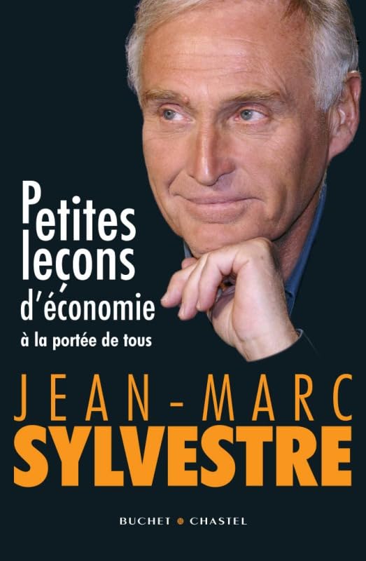 Petites Le&ccedil;ons D'&eacute;conomie - Tome 0000 Jean-Marc Sylvestre