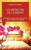 La Mdecine De Lhabitat Bien Dans Sa Maison Bien Dans Sa Peau Avec Le Fengshui Occidental