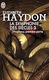 La Symphonie Des Si%C3%A8cles, Tome 3 : Prophecy I%C3%A8re Partie