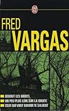 Fred Vargas Coffret En 3 Volumes Debout Les Morts Un Peu Plus Loin Sur La Droite Ceux Qui Vont Mourir Te Saluent