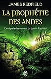 La Proph%C3%A9tie Des Andes   L'int%C3%A9grale Des Romans De James Redfield