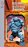 Le Cycle De Tscha Le Wankh