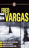 Fred Vargas Coffret En 3 Volumes Sous Les Vents De Neptune Debout Les Morts Pars Vite Et Reviens Tard