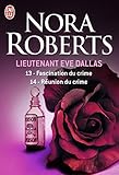 Lieutenant Eve Dallas Tome 13 Fascination Du Crime Tome 14 Runion Du Crime