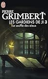 Les Gardiens De Ji Tome 3 Le Souffle Des Aeux