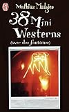 38 mini westerns (avec des fantômes)