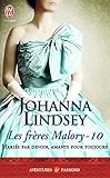 Les Fr%C3%A8res Malory, Tome 10 : Mari%C3%A9s Par Devoir, Amants Pour Toujours